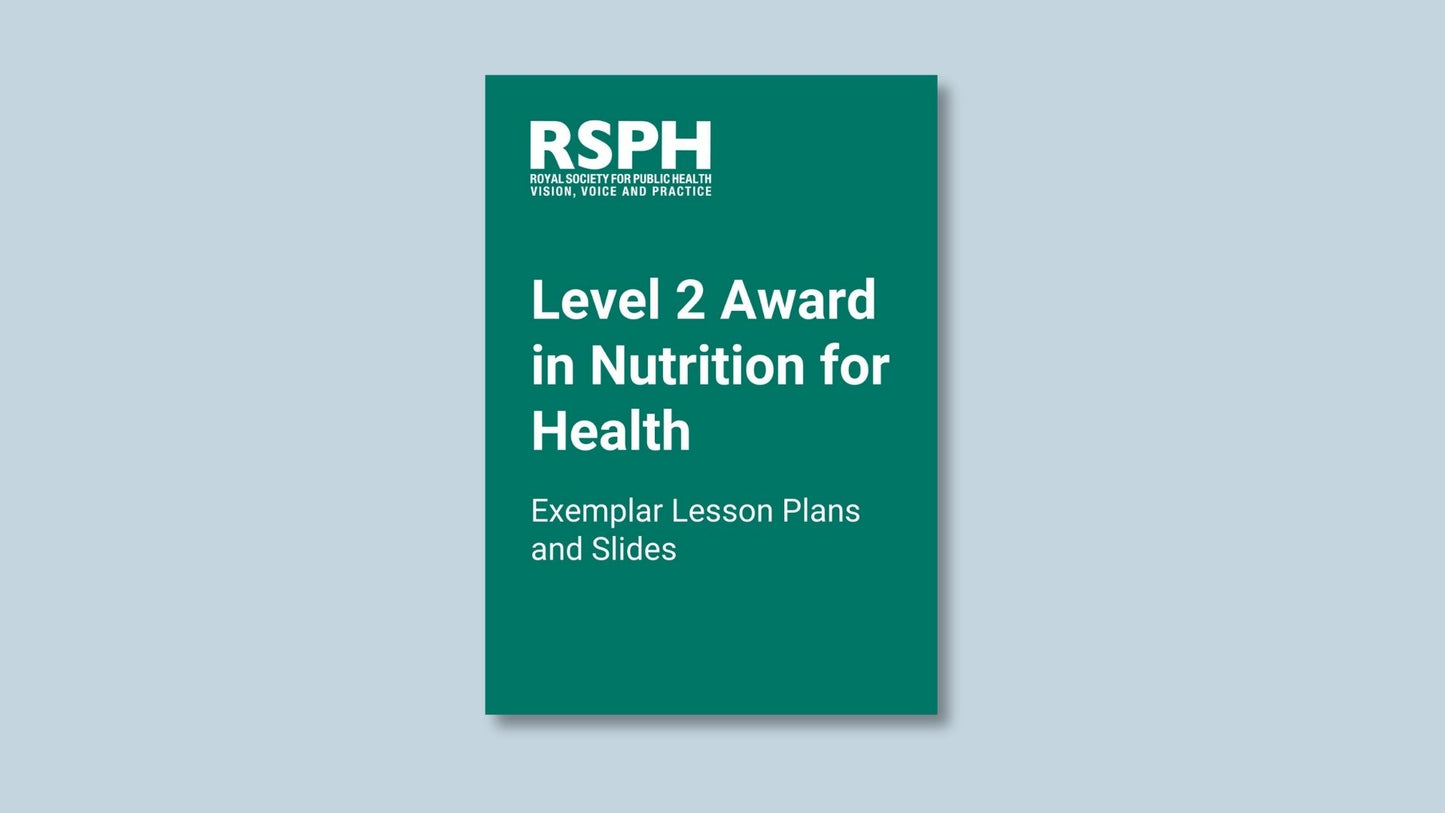 Level 2 Award in Nutrition for Health - Exemplar Lesson Plans and Slides