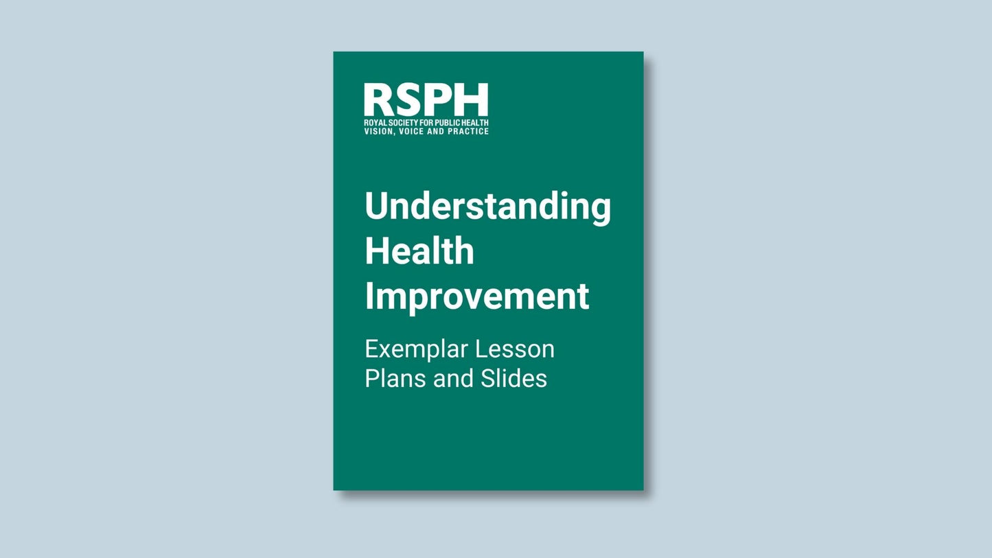 Understanding Health Improvement - Exemplar Lesson Plans and Slides