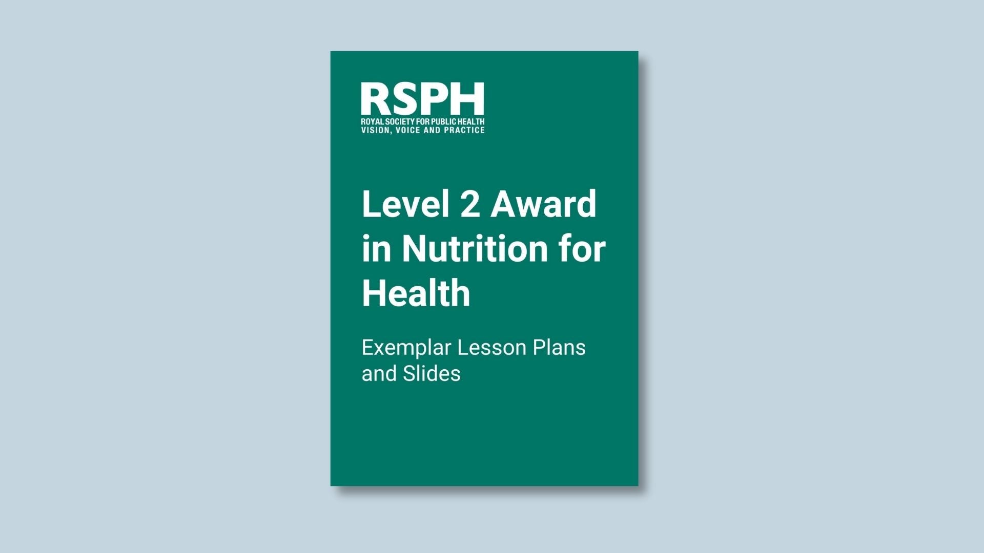 Level 2 Award in Nutrition for Health - Exemplar Lesson Plans and Slid ...